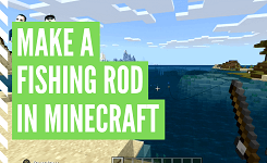 How To Craft A Fishing Rod In Minecraft